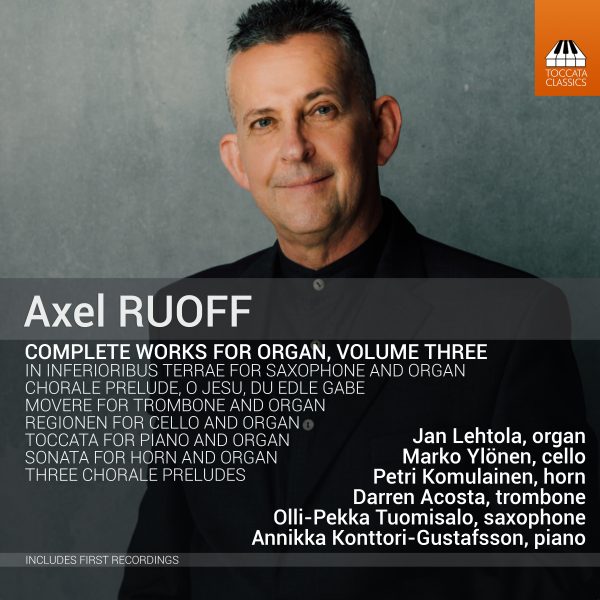 Axel Ruoff: Complete Works for Organ, Volume 3 (Toccata Classics, 2022)