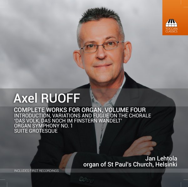 Axel Ruoff: Complete Works for Organ, Volume 4 (Toccata Classics, 2023)