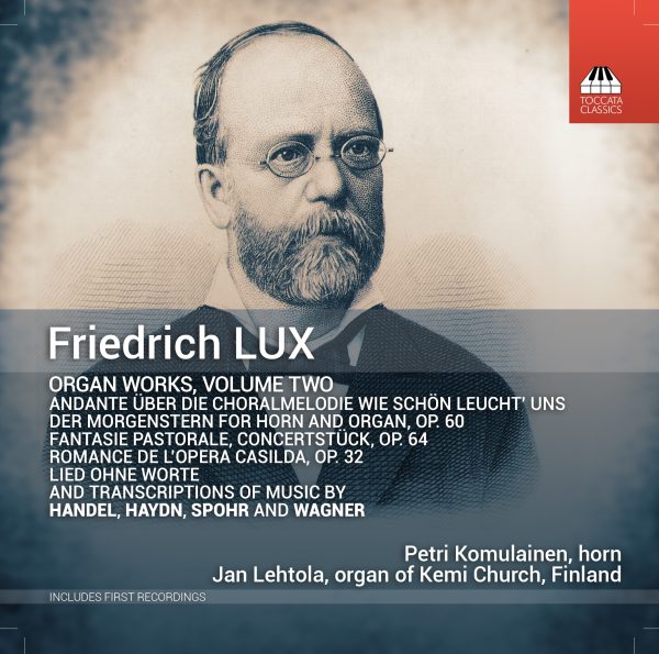 Friedrich Lux: Organ Works, Volume 2 (Toccata Classics, 2023)