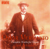 Oskar Merikanto: Complete Works for Organ (Ondine, 2001)