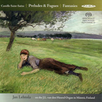 Camille Saint-Saëns: Preludes & Fugues; Fantasies (Alba, 2006)